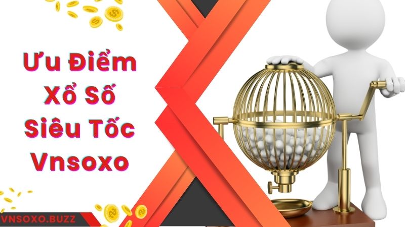 Ưu điểm nổi trội của xổ số siêu tốc Vnsoxo so với truyền thống