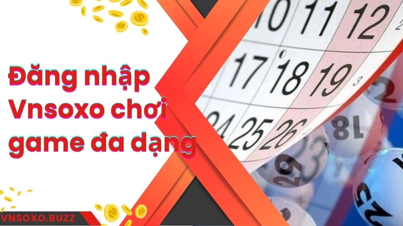 Đăng nhập Vnsoxo chơi game đa dạng