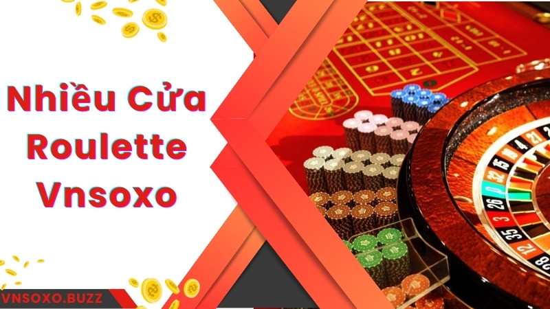 Chơi Roulette Vnsoxo nhiều cửa cùng 1 lúc