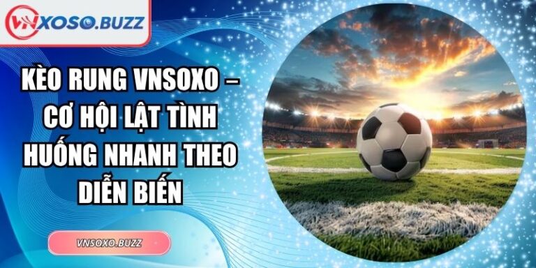 kèo rung VNSOXO